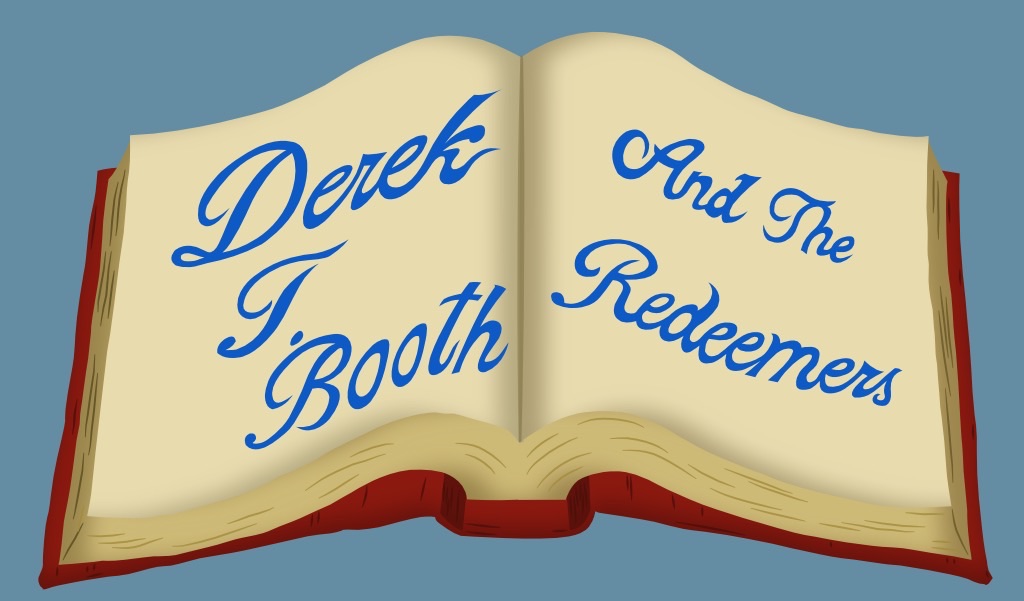 Derek T Booth and the Redeemers